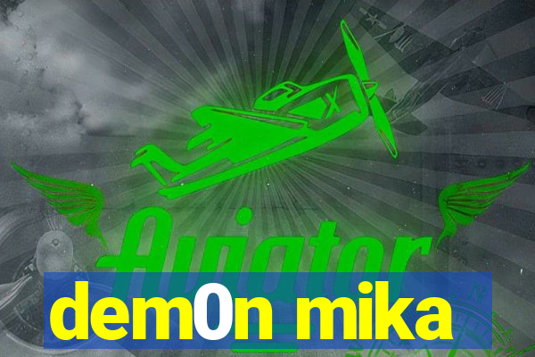 dem0n mika